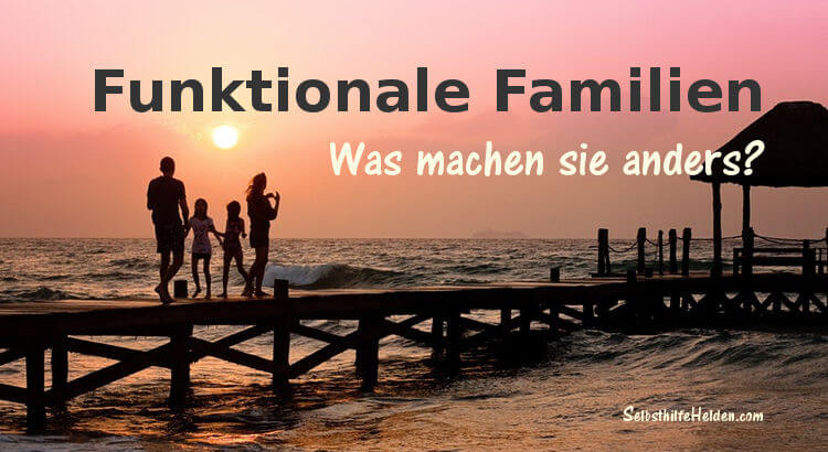 Funktionale Familien und dysfunktionale Familien im Vergleich