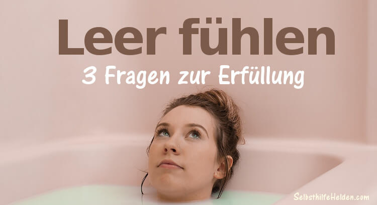 Mich ich leer fühle Ich fühle